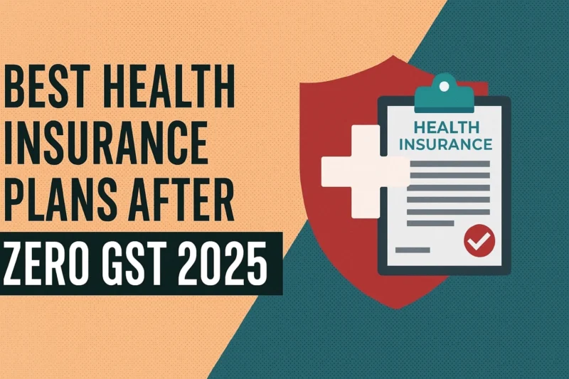 3 Best Health Insurance Plans After Zero GST 2025 (Save Big on Premiums)