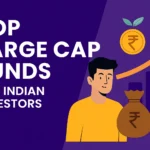 5 Best Large Cap Mutual Funds in India for 2025: Smart Long-Term Picks for the Next 10 Years